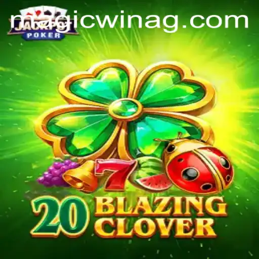 Exploring the Excitement of 20BlazingClover on 3bet888.bet